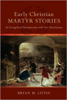 Early Christian Martyr Stories; An Evangelical Introduction with New Translations book cover