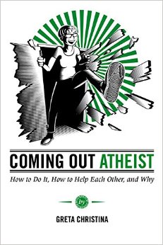 Coming Out Atheist: How to Do It, How to Help Each Other, and Why book cover