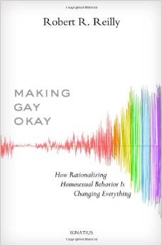 Making Gay Okay: How Rationalizing Homosexual Behavior is Changing Everything book cover
