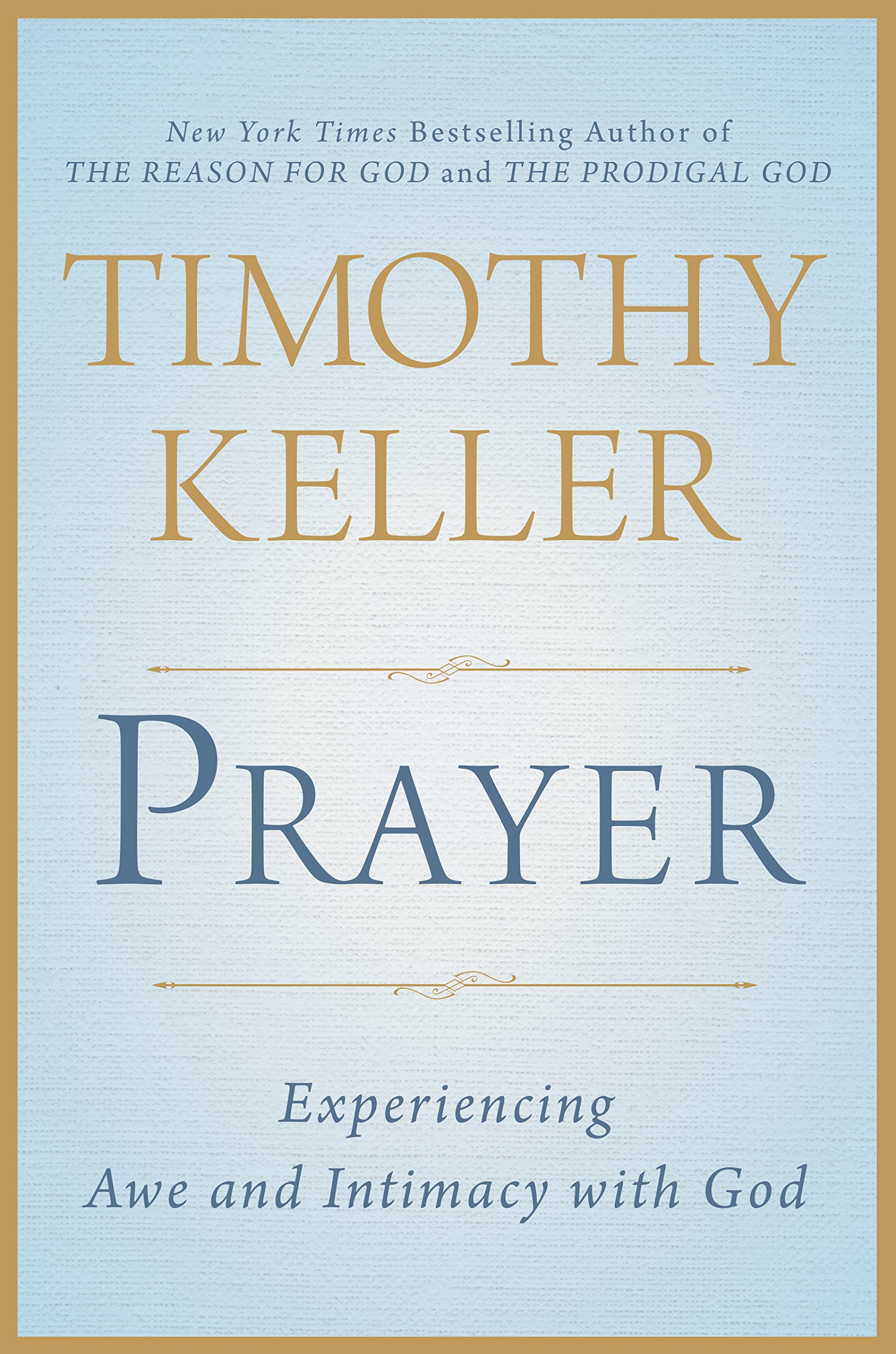Prayer: Experiencing Awe and Intimacy with God book cover