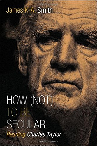 How (Not) To Be Secular: Reading Charles Taylor book cover
