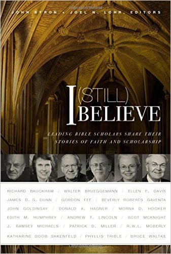 I (Still) Believe: Leading Bible Scholars Share Their Stories of Faith and Scholarship book cover