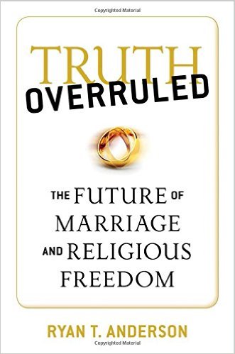 Truth Overruled: The Future of Marriage and Religious Freedom book cover